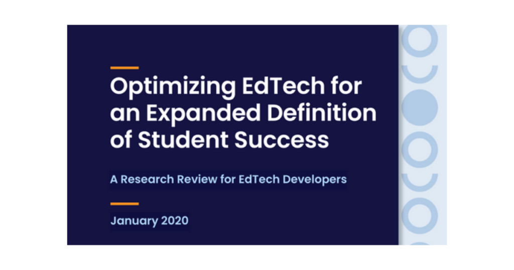 Optimizing Ed Tech for an Expanded Definition of Student Success – A Research Review for Ed Tech Developers